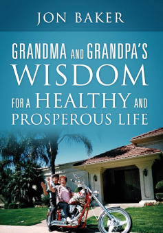 Grandma and Grandpa's Wisdom for a Healthy and Prosperous Life